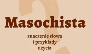 Kto to jest masochista i jak wpływa na relacje międzyludzkie