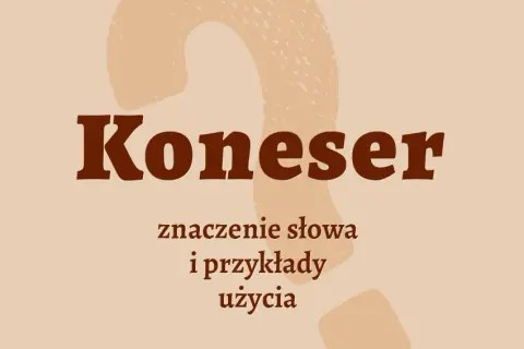 Kto to jest koneser? Odkryj cechy i pasje prawdziwych znawców