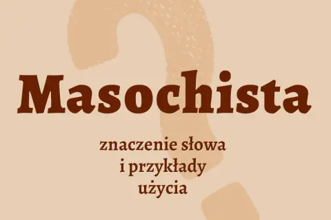 Kto to jest masochista i jak wpływa na relacje międzyludzkie